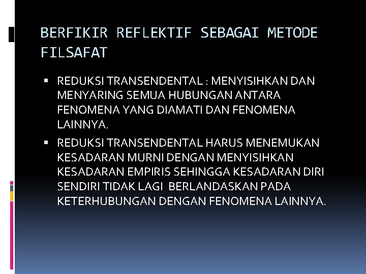 BERFIKIR REFLEKTIF SEBAGAI METODE FILSAFAT REDUKSI TRANSENDENTAL : MENYISIHKAN DAN MENYARING SEMUA HUBUNGAN ANTARA