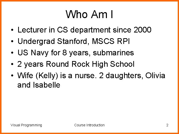 Who Am I • • • Lecturer in CS department since 2000 Undergrad Stanford,