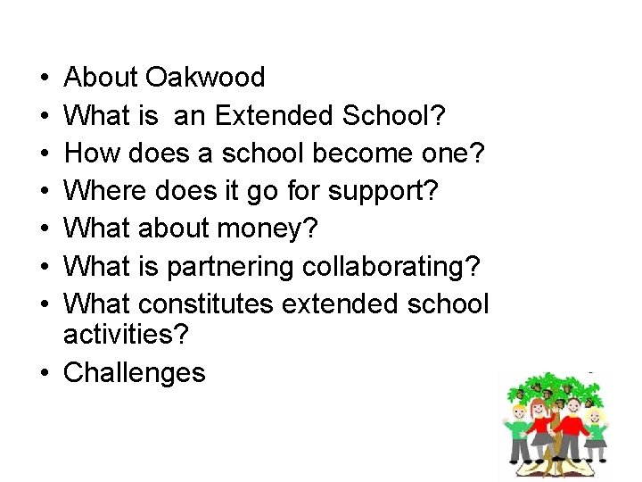  • • About Oakwood What is an Extended School? How does a school