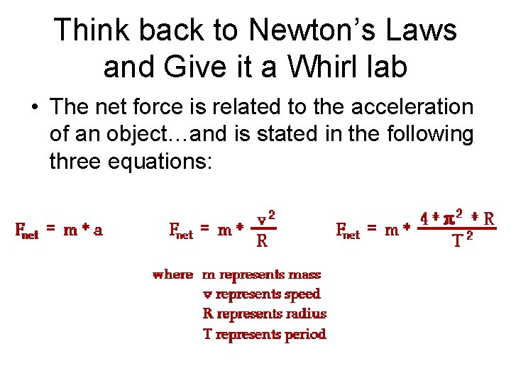 Think back to Newton’s Laws and Give it a Whirl lab • The net