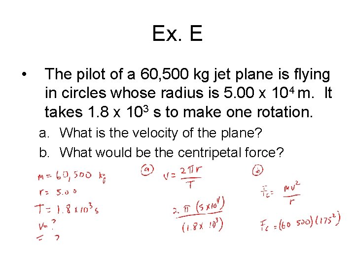 Ex. E • The pilot of a 60, 500 kg jet plane is flying