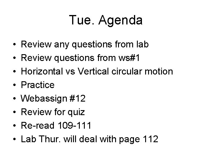 Tue. Agenda • • Review any questions from lab Review questions from ws#1 Horizontal