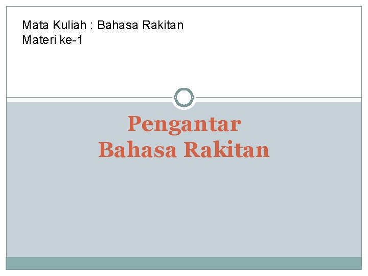 Mata Kuliah : Bahasa Rakitan Materi ke-1 Pengantar Bahasa Rakitan 