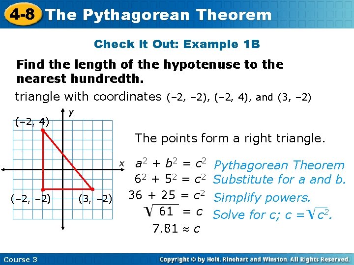 4 -8 The Pythagorean Theorem Check It Out: Example 1 B Find the length