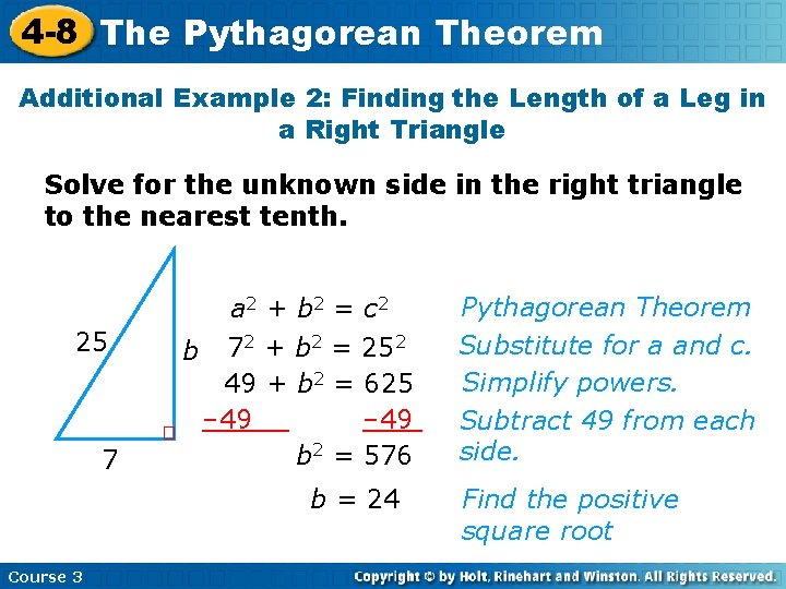 4 -8 The Pythagorean Theorem Additional Example 2: Finding the Length of a Leg