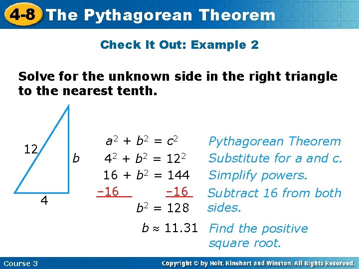 4 -8 The Pythagorean Theorem Check It Out: Example 2 Solve for the unknown