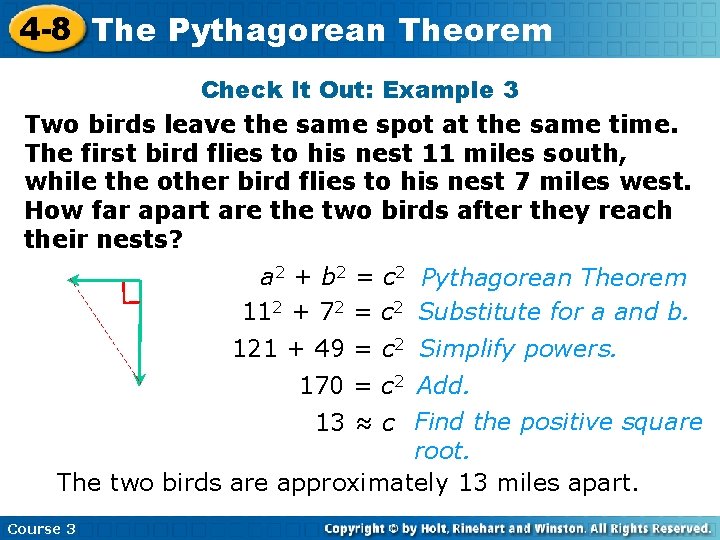 4 -8 The Pythagorean Theorem Check It Out: Example 3 Two birds leave the