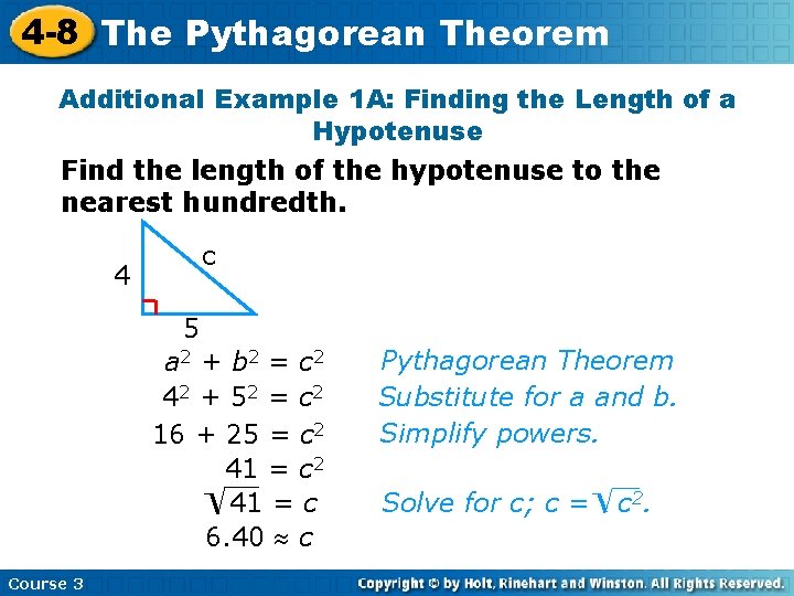 4 -8 The Pythagorean Theorem Additional Example 1 A: Finding the Length of a