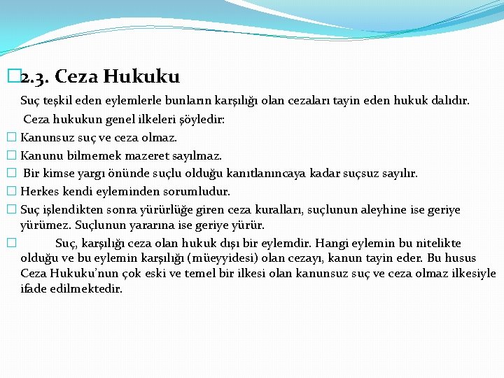 � 2. 3. Ceza Hukuku Suç teşkil eden eylemlerle bunların karşılığı olan cezaları tayin