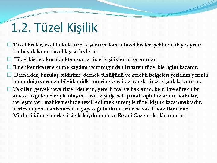 1. 2. Tüzel Kişilik � Tüzel kişiler, özel hukuk tüzel kişileri ve kamu tüzel