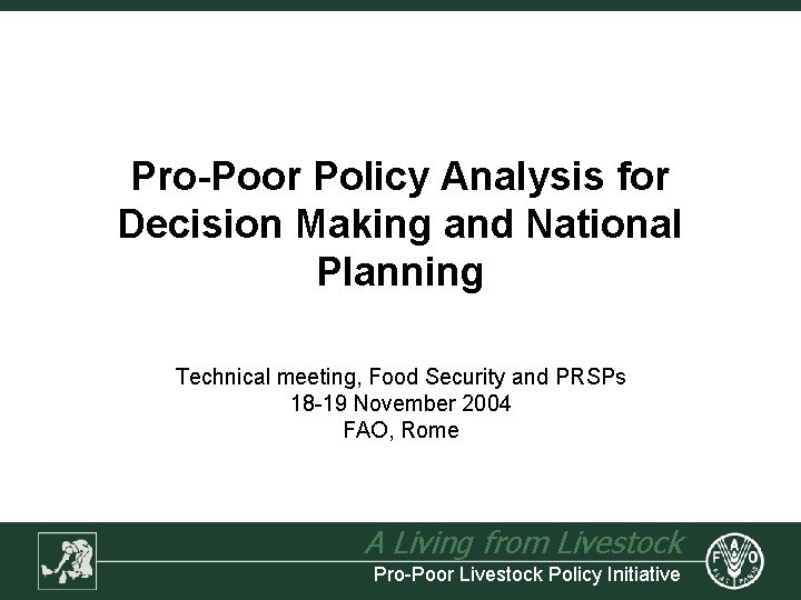Pro-Poor Policy Analysis for Decision Making and National Planning Technical meeting, Food Security and