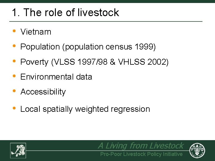 1. The role of livestock • • • Vietnam • Local spatially weighted regression