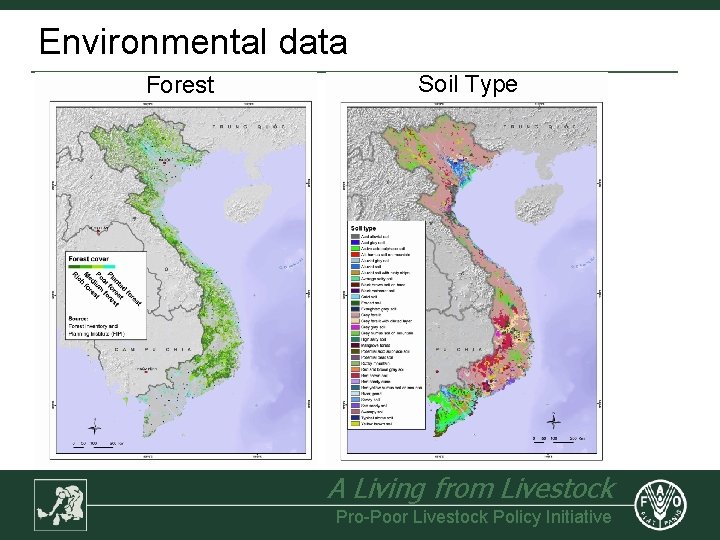Environmental data Forest Soil Type A Living from Livestock Pro-Poor Livestock Policy Initiative 