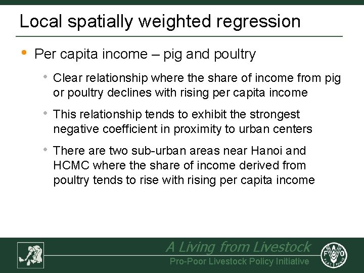 Local spatially weighted regression • Per capita income – pig and poultry • Clear