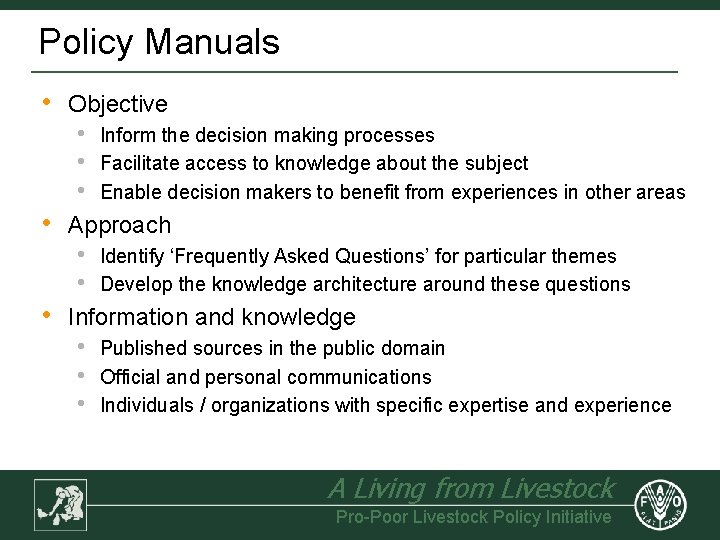 Policy Manuals • Objective • • Approach • • • Inform the decision making