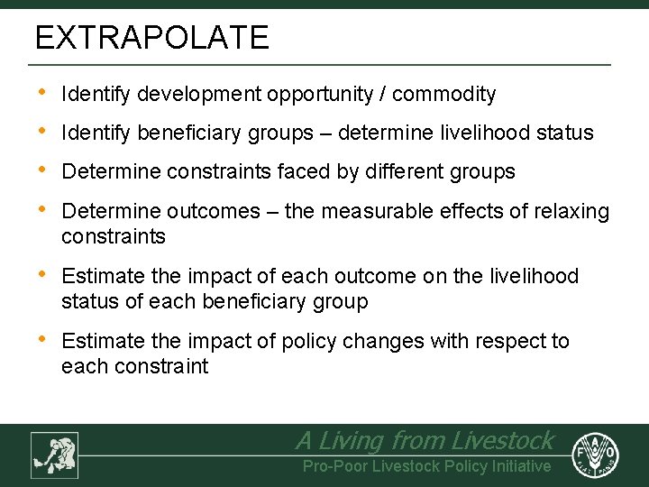 EXTRAPOLATE • • Identify development opportunity / commodity • Estimate the impact of each