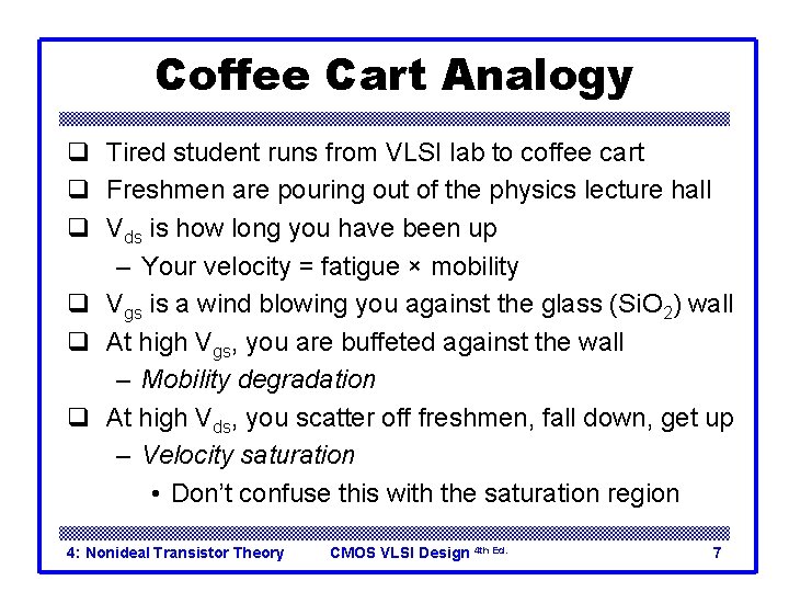 Coffee Cart Analogy q Tired student runs from VLSI lab to coffee cart q