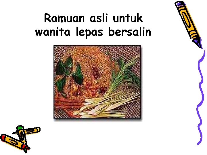 Ramuan asli untuk wanita lepas bersalin 