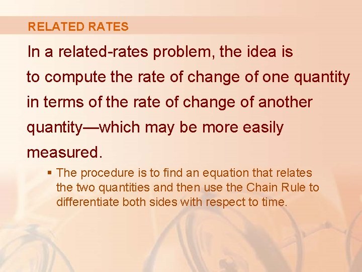 RELATED RATES In a related-rates problem, the idea is to compute the rate of RELATED RATES In a related-rates problem, the idea is to compute the rate of