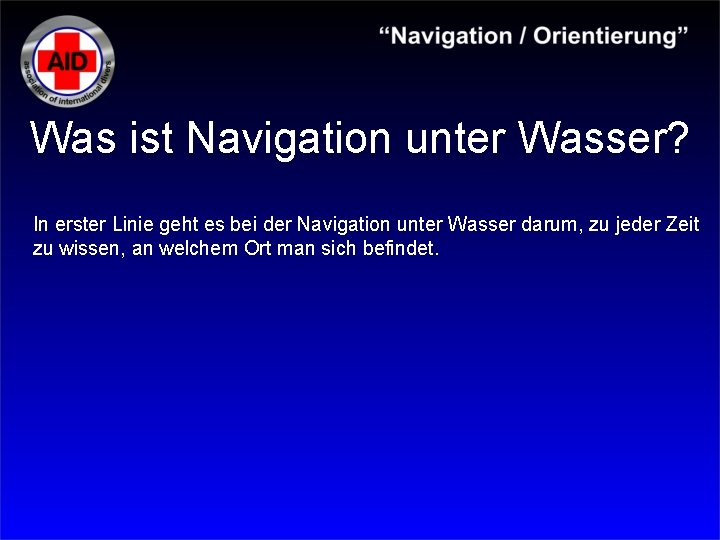 Was ist Navigation unter Wasser? In erster Linie geht es bei der Navigation unter