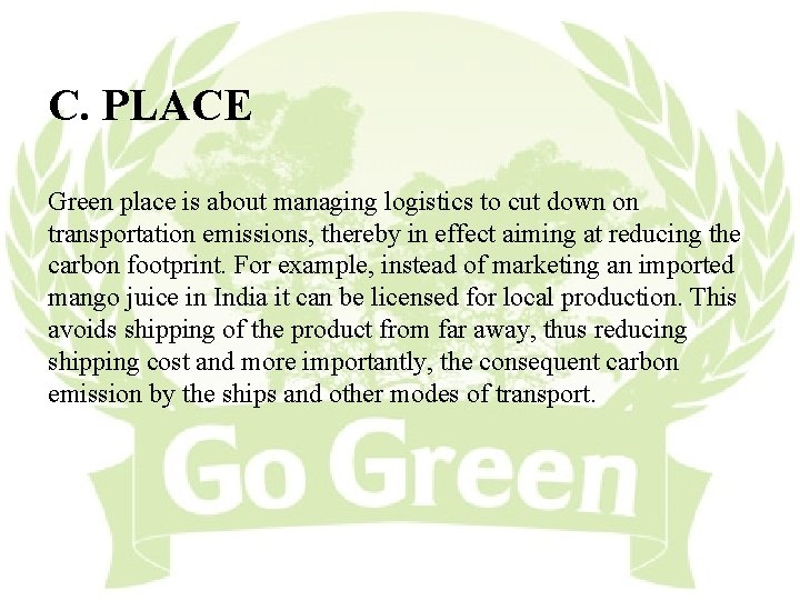 C. PLACE Green place is about managing logistics to cut down on transportation emissions,