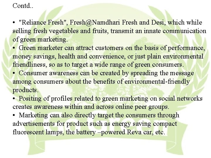 Contd. . • "Reliance Fresh", Fresh@Namdhari Fresh and Desi, which while selling fresh vegetables