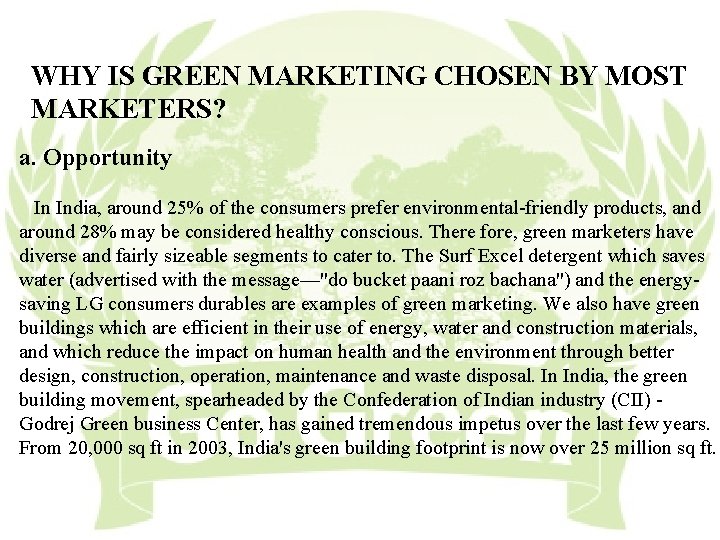 WHY IS GREEN MARKETING CHOSEN BY MOST MARKETERS? a. Opportunity In India, around 25%