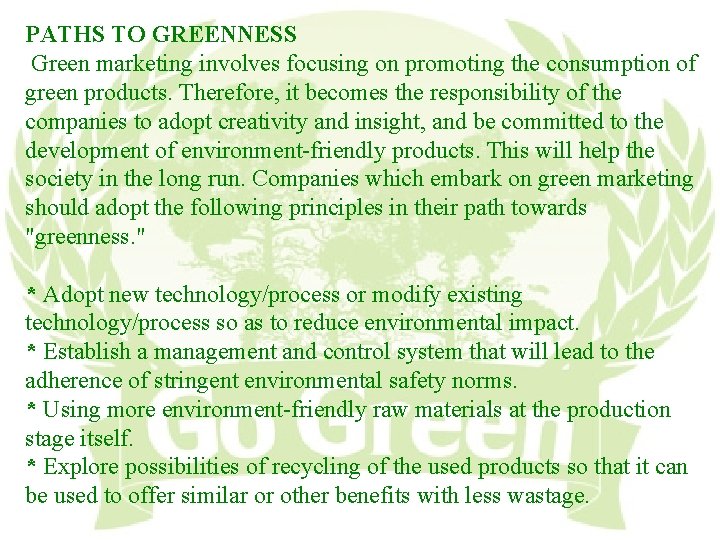 PATHS TO GREENNESS Green marketing involves focusing on promoting the consumption of green products.