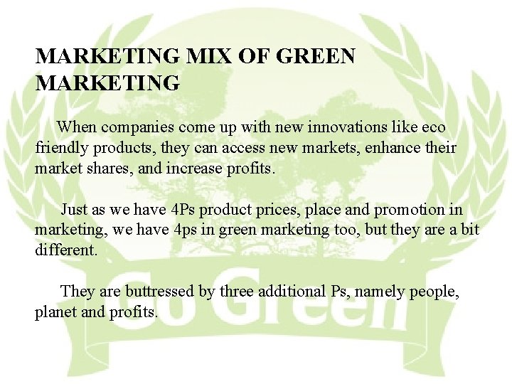 MARKETING MIX OF GREEN MARKETING When companies come up with new innovations like eco