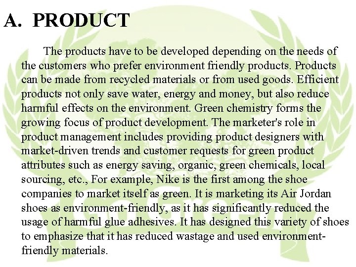 A. PRODUCT The products have to be developed depending on the needs of the