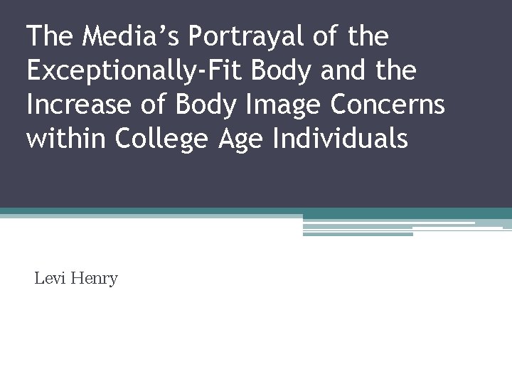 The Media’s Portrayal of the Exceptionally-Fit Body and the Increase of Body Image Concerns
