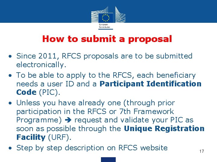 How to submit a proposal • Since 2011, RFCS proposals are to be submitted