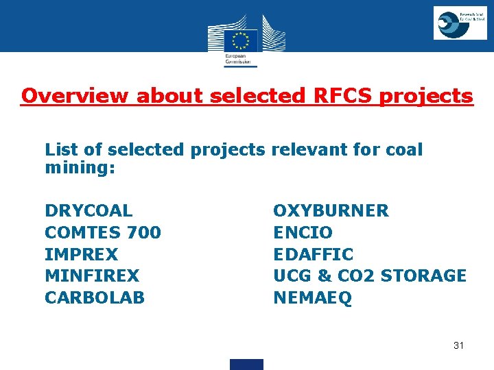 Overview about selected RFCS projects List of selected projects relevant for coal mining: •