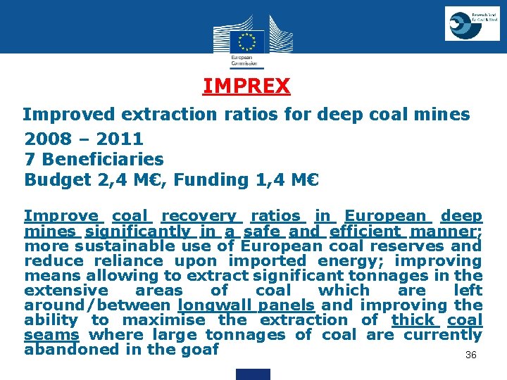 IMPREX Improved extraction ratios for deep coal mines 2008 – 2011 7 Beneficiaries •