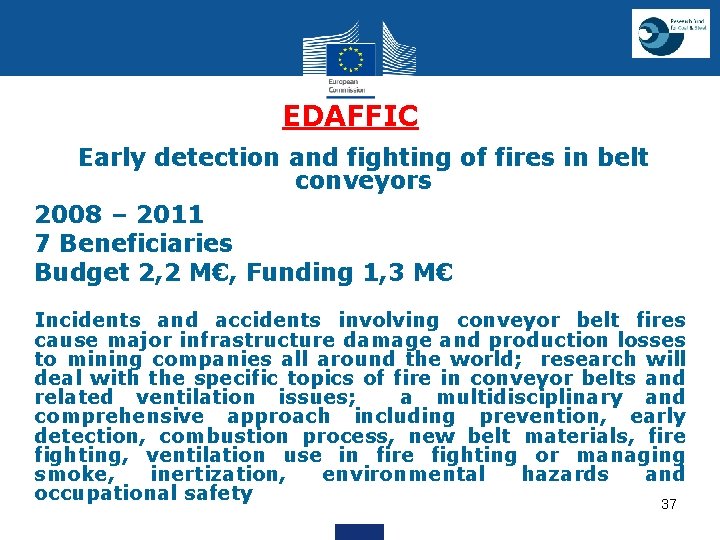 EDAFFIC Early detection and fighting of fires in belt conveyors • 2008 – 2011