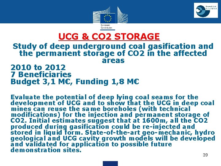 UCG & CO 2 STORAGE Study of deep underground coal gasification and the permanent