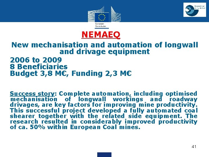 NEMAEQ New mechanisation and automation of longwall and drivage equipment • 2006 to 2009