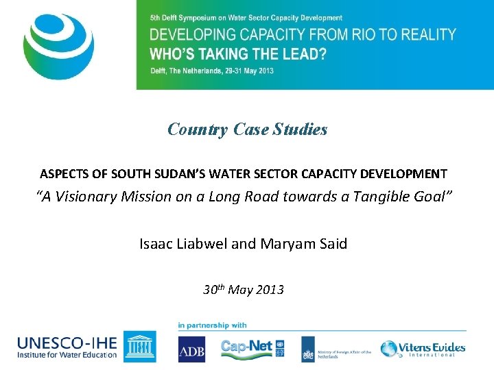 Country Case Studies ASPECTS OF SOUTH SUDAN’S WATER SECTOR CAPACITY DEVELOPMENT “A Visionary Mission