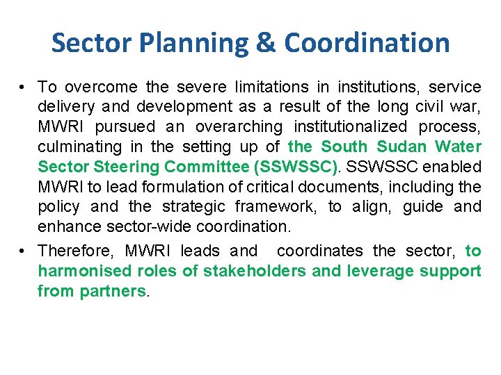 Sector Planning & Coordination • To overcome the severe limitations in institutions, service delivery