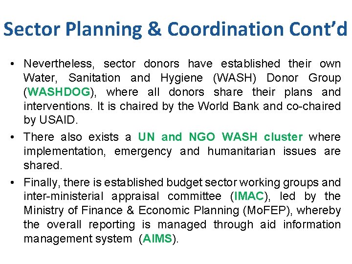 Sector Planning & Coordination Cont’d • Nevertheless, sector donors have established their own Water,