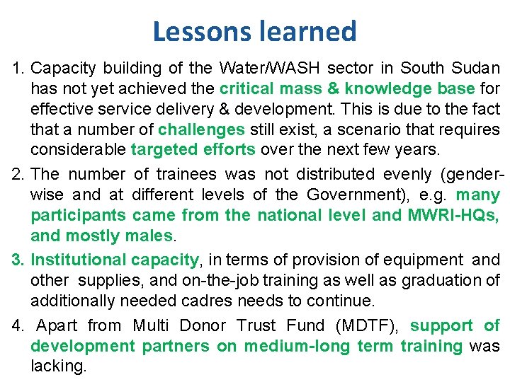 Lessons learned 1. Capacity building of the Water/WASH sector in South Sudan has not