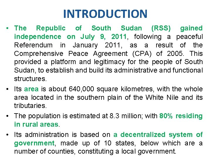 INTRODUCTION • The Republic of South Sudan (RSS) gained independence on July 9, 2011,