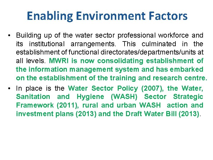 Enabling Environment Factors • Building up of the water sector professional workforce and its