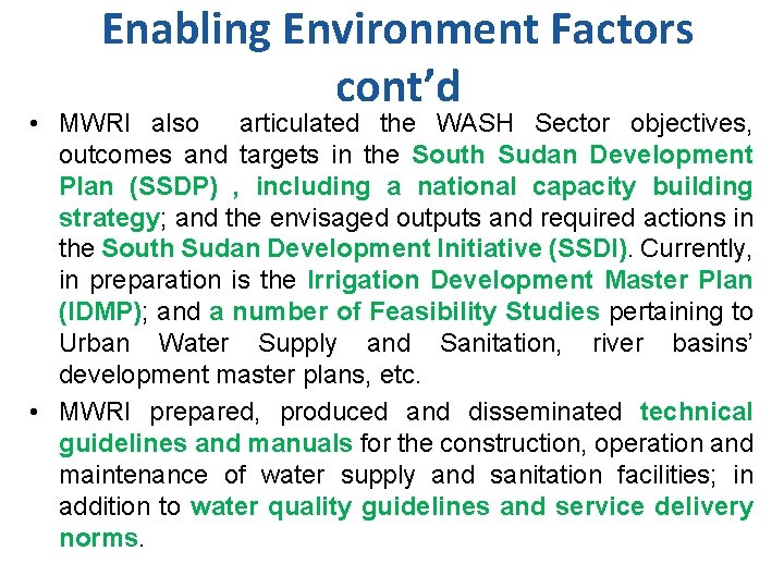 Enabling Environment Factors cont’d • MWRI also articulated the WASH Sector objectives, outcomes and