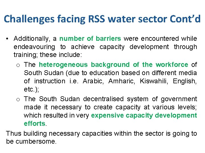 Challenges facing RSS water sector Cont’d • Additionally, a number of barriers were encountered