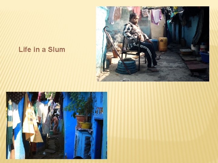 Life in a Slum 