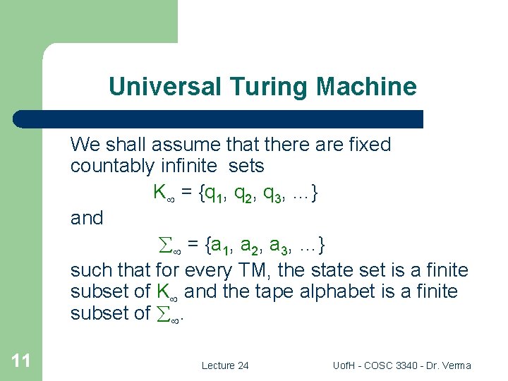 Universal Turing Machine We shall assume that there are fixed countably infinite sets K