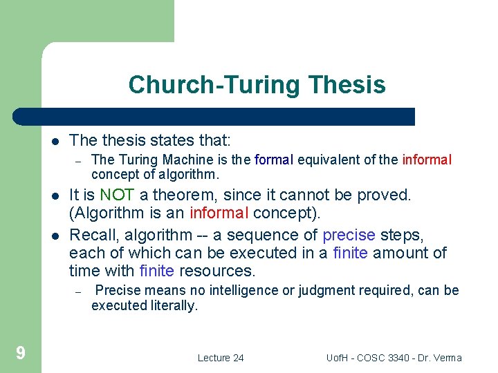 Church-Turing Thesis l The thesis states that: – l l It is NOT a