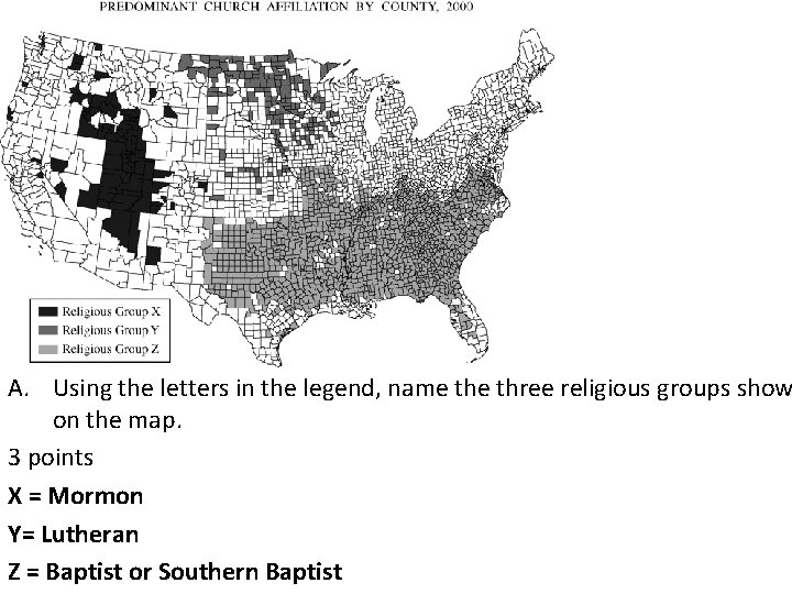 A. Using the letters in the legend, name three religious groups show on the