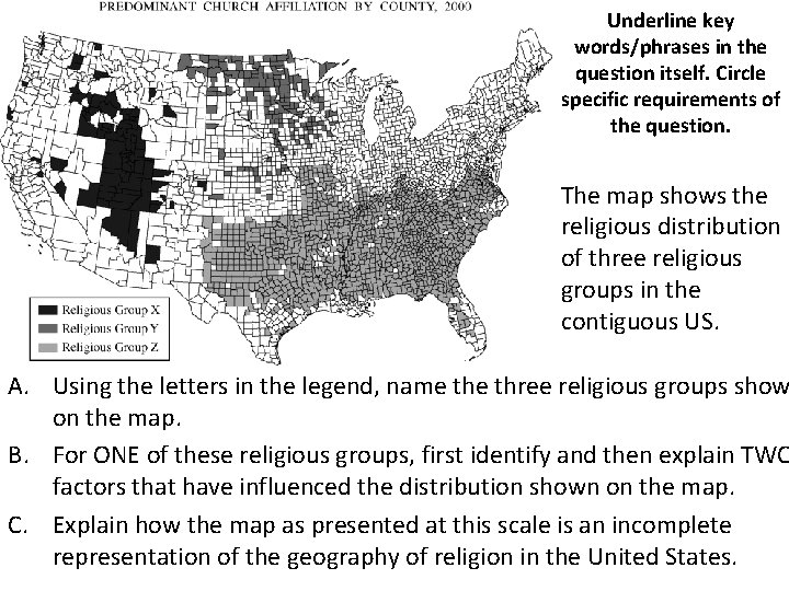 Underline key words/phrases in the question itself. Circle specific requirements of the question. The